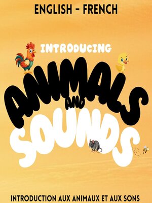 cover image of Introducing Animals and Sounds / Introduction aux animaux et aux sons